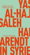 Cover-Bild zum Titel 'Hannah Arendt in Syrien' von 'Yassin Al-Haj Saleh'