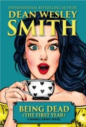 Cover-Bild zum Titel 'Being Dead (The First Year)' von 'Dean Wesley Smith'