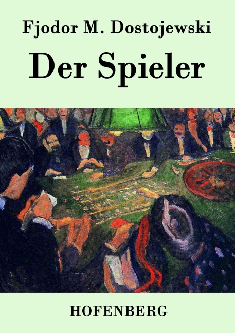 Der Spieler - Fjodor M. Dostojewski