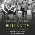 Crusaders, Gangsters, and Whiskey: Prohibition in Memphis - Patrick O'Daniel