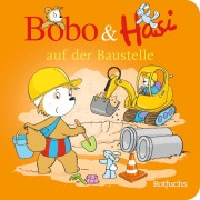 Cover-Bild zum Titel 'Bobo & Hasi auf der Baustelle' von 'Dorothée Böhlke'