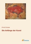 Cover-Bild zum Titel 'Die Anfänge der Kunst' von 'Ernst Grosse'