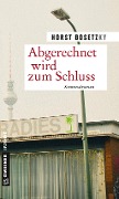 Cover-Bild zum Titel 'Abgerechnet wird zum Schluss' von 'Horst (-ky) Bosetzky'