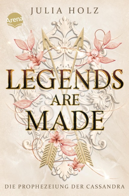 Legends Are Made (3). Die Prophezeiung der Cassandra - Julia Holz
