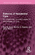 Cover-Bild zum Titel 'Patterns of Residential Care' von 'Roy D. King, Jack Tizard, Norma V. Raynes'