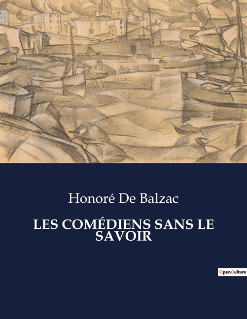 LES COMÉDIENS SANS LE SAVOIR - Honoré de Balzac