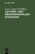 Cover-Bild zum Titel 'Leichen- und Begräbnispolizei in Bayern' von ''