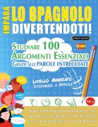 Cover-Bild zum Titel 'IMPARA LO SPAGNOLO DIVERTENDOTI! - LIVELLO AVANZATO' von 'Linguas Classics'
