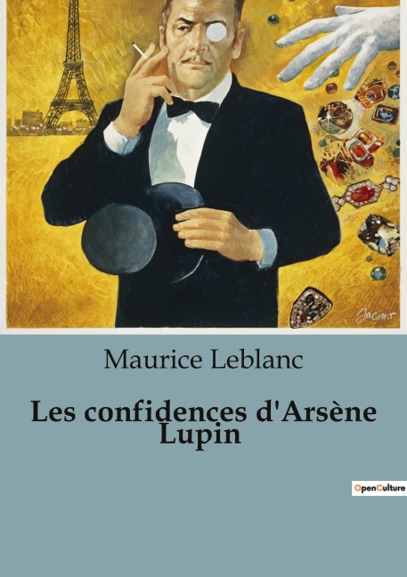 Les confidences d'Arsène Lupin - Maurice Leblanc