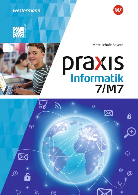Praxis Informatik 7/7M. Schulbuch. Für Mittelschulen in Bayern - 