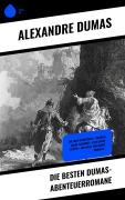 Cover-Bild zum Titel 'Die Besten Dumas-Abenteuerromane' von 'Alexandre Dumas'