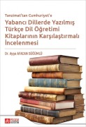 Cover-Bild zum Titel 'Tanzimattan Cumhuriyete Yabanci Dillerde Yazilmis Türkce Dil Ögretimi Kitaplarinin Karsilastirilmali Incelenmesi' von 'Ayse Afacan Sügümlü'