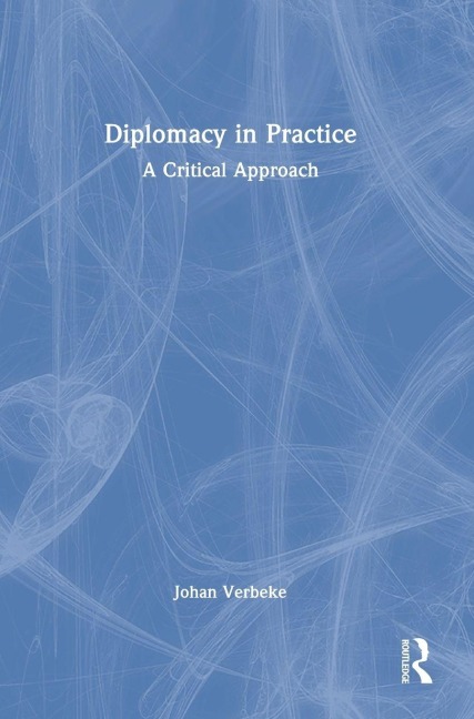 Diplomacy in Practice - Johan Verbeke
