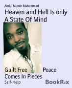 Cover-Bild zum Titel 'Heaven and Hell Is only A State Of Mind' von 'Abdul Mumin Muhammad'