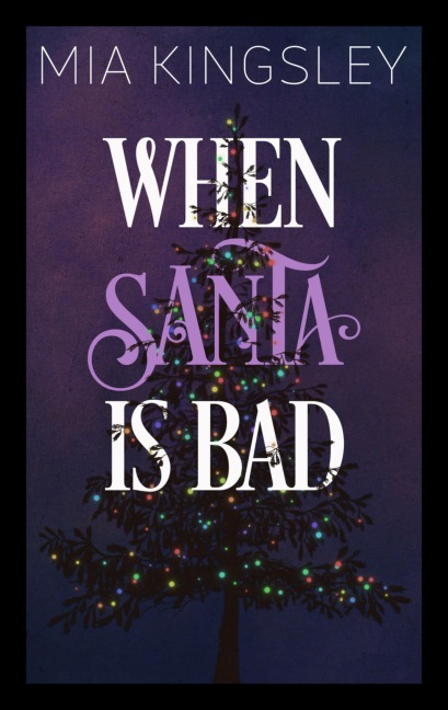 When Santa Is Bad - Mia Kingsley