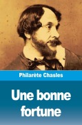 Cover-Bild zum Titel 'Une bonne fortune' von 'Philarète Chasles'
