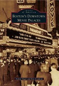 Cover-Bild zum Titel 'Boston's Downtown Movie Palaces' von 'Arthur Singer, Ron Goodman'