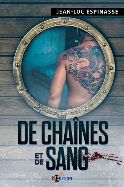 De chaînes et de sang - Jean-Luc Espinasse