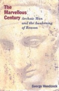 Cover-Bild zum Titel 'The Marvellous Century - Archaic Man and the Awakening of Reason' von 'George Woodcock'