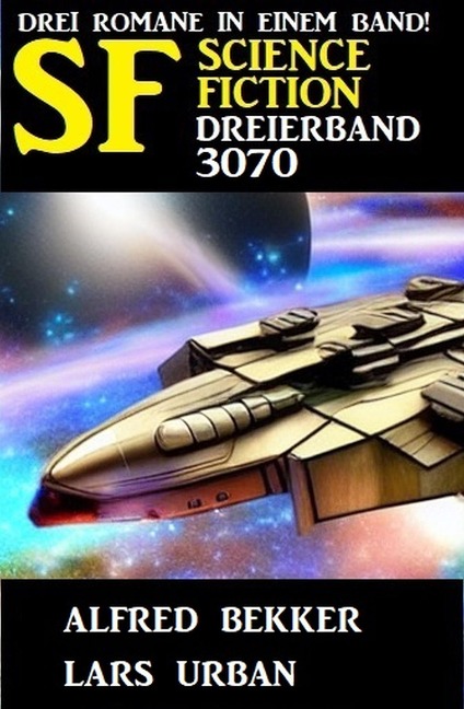 Science Fiction Dreierband 3070 - Alfred Bekker, Lars Urban