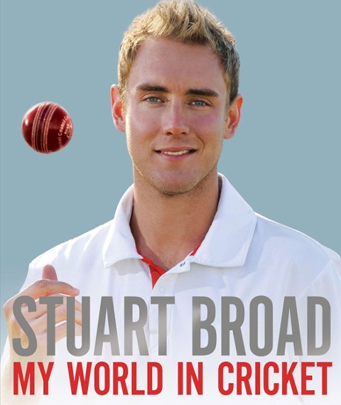 My World in Cricket - Stuart Broad