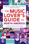 Cover-Bild zum Titel 'The Music Lover's Guide to North America' von 'Josephine Matyas, Craig Jones'