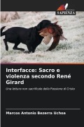 Cover-Bild zum Titel 'Interfacce: Sacro e violenza secondo René Girard' von 'Marcos Antonio Bezerra Uchoa'