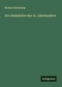 Cover-Bild zum Titel 'Die Geldmächte des 16. Jahrhunderts' von 'Richard Ehrenberg'
