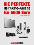 Cover-Bild zum Titel 'Die perfekte Heimkino-Anlage für 5500 Euro' von 'Robert Glueckshoefer'