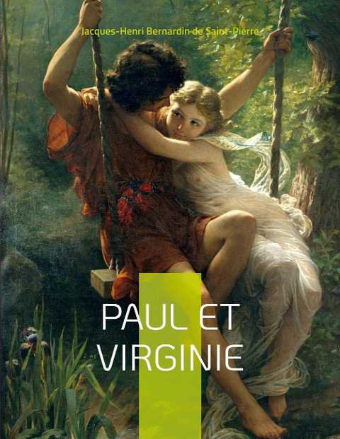 Paul et Virginie - Jacques-Henri Bernardin de Saint-Pierre