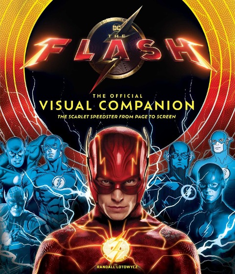 The Flash: The Official Visual Companion - Insight Editions, Randall Lotowycz