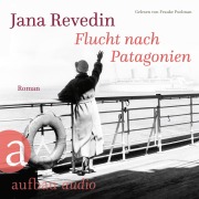 Cover-Bild zum Titel 'Flucht nach Patagonien' von 'Jana Revedin'