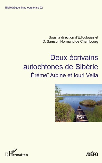 Deux écrivains autochtones de Sibérie - Eva Toulouze, Dominique Samson Normand de Chambourg