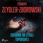 Cover-Bild zum Titel 'Zbrodnia na Cyrhli Toporowej' von 'Zygmunt Zeydler-Zborowski'