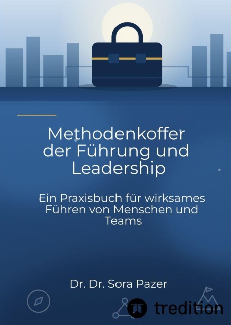 Methodenkoffer der Führung und Leadership - Sora Pazer