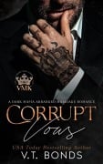 Cover-Bild zum Titel 'Corrupt Vows (Vicious Mafia Kings, #1)' von 'V. T. Bonds'