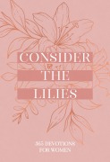 Consider the Lilies - Broadstreet Publishing Group Llc