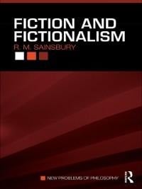 Fiction and Fictionalism - R. M. Sainsbury