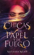 Cover-Bild zum Titel 'Chicas de Papel Y de Fuego' von 'Natasha Ngan'