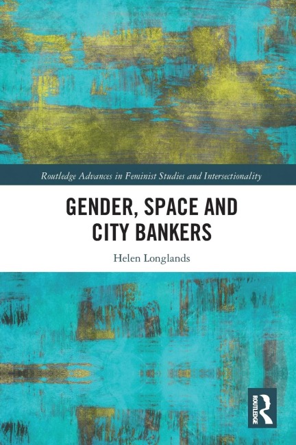 Gender, Space and City Bankers - Helen Longlands