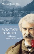 Mark Twain in Bayern - Mark Twain, Michael Klein