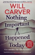 Cover-Bild zum Titel 'Nothing Important Happened Today' von 'Will Carver'