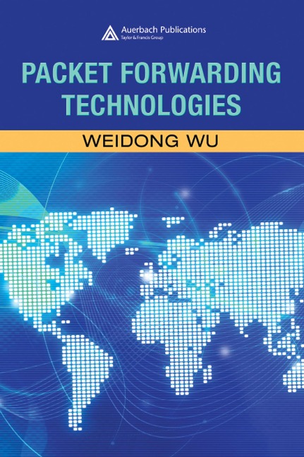 Packet Forwarding Technologies - Weidong Wu