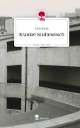 Cover-Bild zum Titel 'Kranker Stadtmensch. Life is a Story - story.one' von 'Elvin Karda'