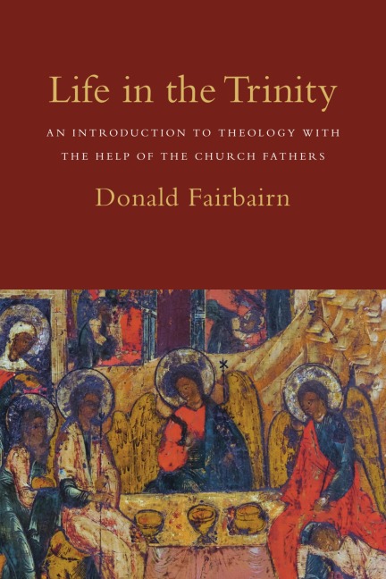 Life in the Trinity - Donald Fairbairn