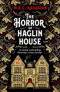 Cover-Bild zum Titel 'The Horror of Haglin House' von 'M. R. C. Kasasian'