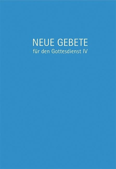 Neue Gebete für den Gottesdienst IV - Eckhard Herrmann