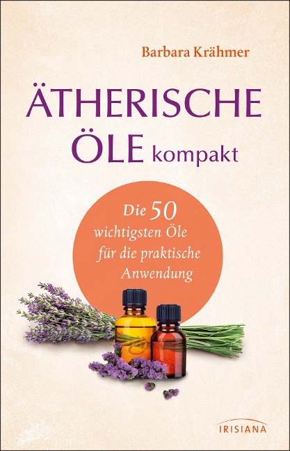 Ätherische Öle kompakt - Barbara Krähmer