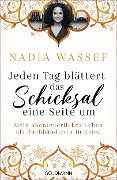 Cover-Bild zum Titel 'Jeden Tag blättert das Schicksal eine Seite um' von 'Nadia Wassef'