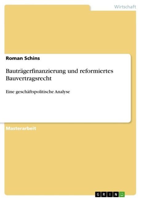 Bauträgerfinanzierung und reformiertes Bauvertragsrecht - Roman Schins